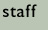 staff